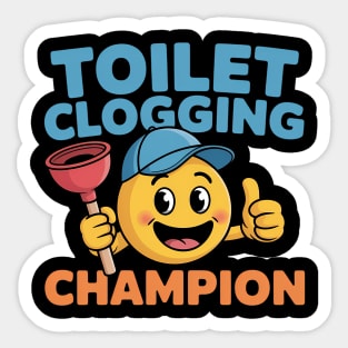 Toilet Clogging Champion  Funny Meme Sticker